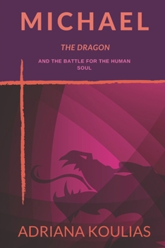 Paperback Michael, The Dragon: And the Battle for the Human Soul Book
