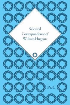 Hardcover Selected Correspondence of William Huggins Book