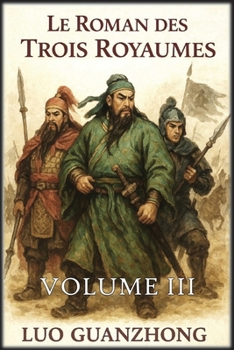 Le Roman des Trois Royaumes: Volume 3: La guerre pour la suprématie (French Edition)