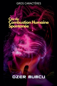 Cas de Combustion Humaine Spontanée (French Edition)