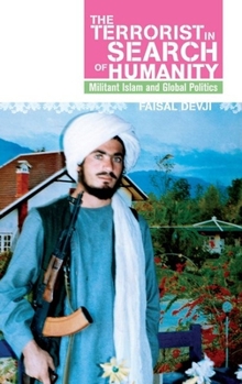 Hardcover Terrorist in Search of Humanity: Militant Islam and Global Politics Book