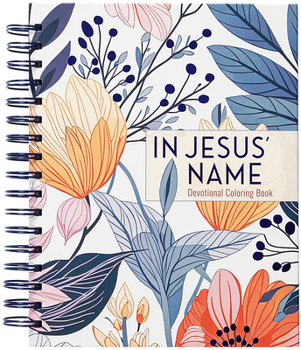 Spiral-bound In Jesus' Name: Devotional Coloring Book