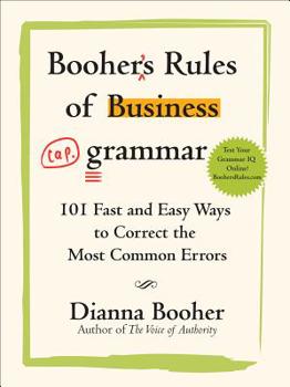 Paperback Booher's Rules of Business Grammar: 101 Fast and Easy Ways to Correct the Most Common Errors Book