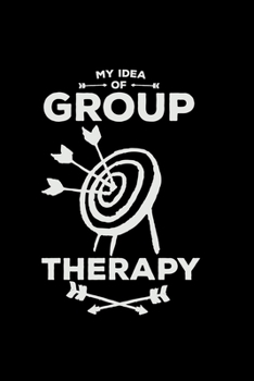 Paperback My idea of group therapy: 6x9 Archery - lined - ruled paper - notebook - notes Book