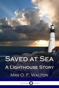 Paperback Saved at Sea - A Lighthouse Story Book