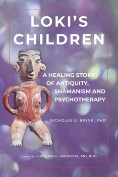 Paperback Loki's Children: A Healing Story of Antiquity, Shamanism and Psychotherapy Book