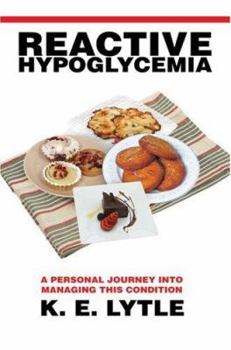 Paperback Reactive Hypoglycemia: A Personal Journey Into Managing This Condition Book