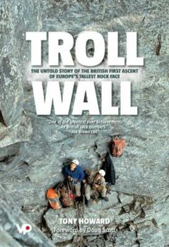 Hardcover Troll Wall: The Untold Story of the British First Ascent of Europe's Tallest Rock Face Book