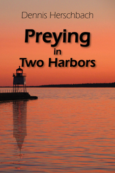 Paperback Preying in Two Harbors: Volume 4 Book