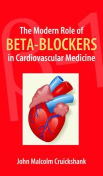 The Modern Role of Beta-Blockers in Cardiovascular Medicine