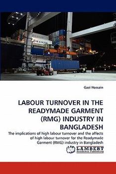 Paperback Labour Turnover in the Readymade Garment (Rmg) Industry in Bangladesh Book
