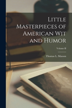 Paperback Little Masterpieces of American Wit and Humor; Volume II Book