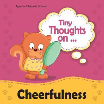Paperback Tiny Thoughts on Cheerfulness: Learning to be positive Book