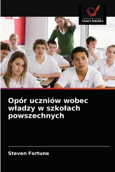 Paperback Opór uczniów wobec wladzy w szkolach powszechnych [Polish] Book