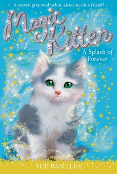 A Splash of Forever - Book #14 of the Magic Kitten