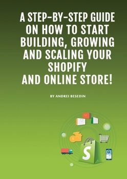 Paperback Dropshipping E-Commerce Business: A Step-by-Step Guide on How to Start Building, Growing, and Scaling Your Shopify and Online Store. Book