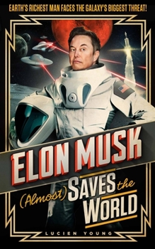 Hardcover Elon Musk (Almost) Saves the World Book