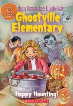 Happy Haunting (Ghostville Elementary, Book 4) - Book #4 of the Ghostville Elementary