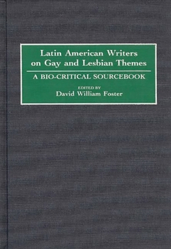 Hardcover Latin American Writers on Gay and Lesbian Themes: A Bio-Critical Sourcebook Book
