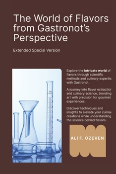 Paperback The World of Flavors from Gastronot's Perspective: About Flavor & Aroma Extanded Special Version Book