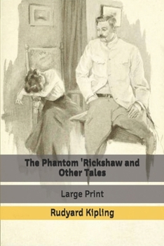 Paperback The Phantom 'Rickshaw and Other Tales: Large Print Book