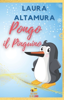 Paperback PONGO, il Pinguino che voleva volare [Italian] Book