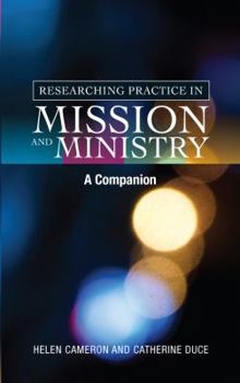 Paperback Researching Practice in Ministry and Mission: A Companion Book