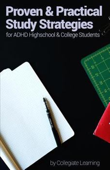 Paperback Proven & Practical Study Strategies for ADHD High School and College Students Book