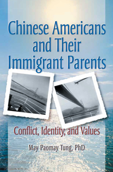 Hardcover Chinese Americans and Their Immigrant Parents: Conflict, Identity, and Values Book