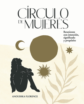 Hardcover Círculo de Mujeres: Reuniones Con Intención, Significado Y Propósito [Spanish] Book