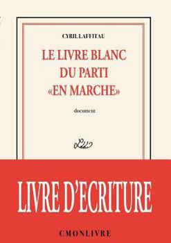Paperback Le livre blanc du parti "en marche" [French] Book