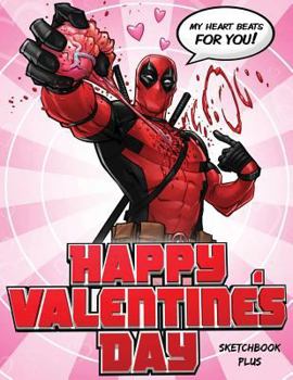 Paperback Sketchbook Plus: Happy Valentine's Day: 100 Large High Quality Sketch Pages (Deadpool) Book