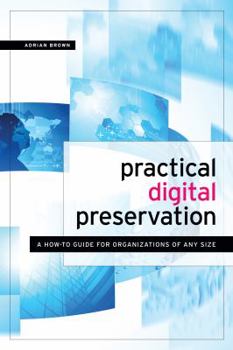 Paperback Practical Digital Preservation for Smaller Organizations Book