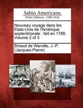 Paperback Nouveau Voyage Dans Les Etats-Unis de L'Am Rique Septentrionale: Fait En 1788. Volume 2 of 3 [French] Book