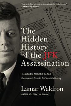 Paperback The Hidden History of the JFK Assassination: The Definitive Account of the Most Controversial Crime of the Twentieth Century Book