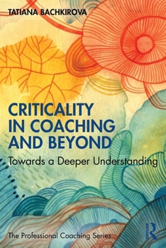 Paperback Criticality in Coaching and Beyond: Towards a Deeper Understanding Book