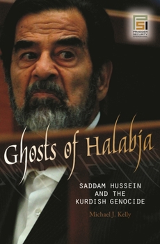 Hardcover Ghosts of Halabja: Saddam Hussein and the Kurdish Genocide Book