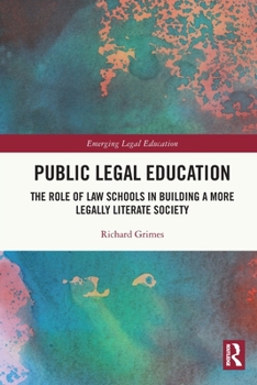 Paperback Public Legal Education: The Role of Law Schools in Building a More Legally Literate Society Book