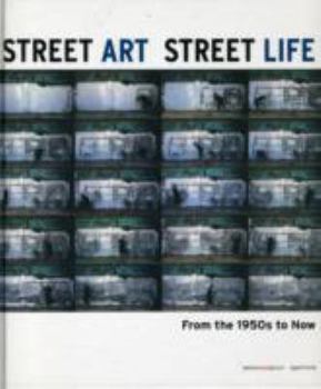 Hardcover Street Art, Street Life: From the 1950s to Now Book