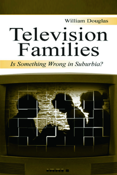 Paperback Television Families: Is Something Wrong in Suburbia? Book