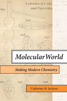 Paperback Molecular World: Making Modern Chemistry Book
