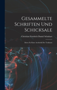 Hardcover Gesammelte Schriften und Schicksale: Ideen zu einer Aesthetik der Tonkunst [German] Book