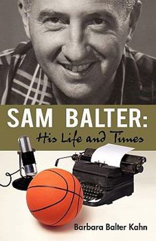 Paperback Sam Balter: His Life and Times Book