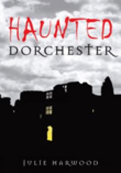 Paperback Haunted Dorchester Book