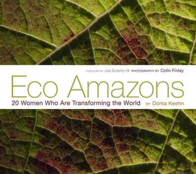 Hardcover Eco Amazons: 20 Women Who Are Transforming the World Book