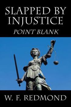 Paperback Slapped By Injustice: Point Blank Book