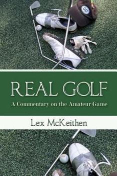 Paperback REAL GOLF A Commentary On The Amateur Game Book