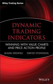 Hardcover Dynamic Trading Indicators: Winning with Value Charts and Price Action Profile Book