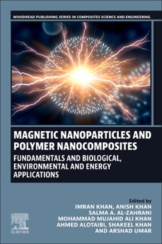 Paperback Magnetic Nanoparticles and Polymer Nanocomposites: Fundamentals and Biological, Environmental and Energy Applications Book