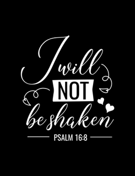 Paperback I will not be shaken: Scketchbook with Bible verse "Psalm 16:8" - (Large Blank Pages, 110 pages, 8.5 in x 11 in) Book